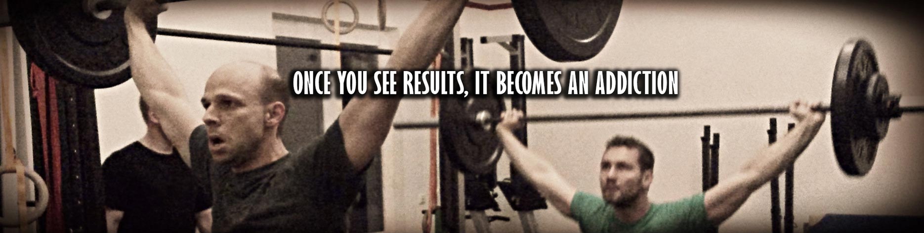 Once you see results, it becomes an addiction.
